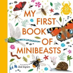 MY FIRST BOOK OF MINIBEASTS